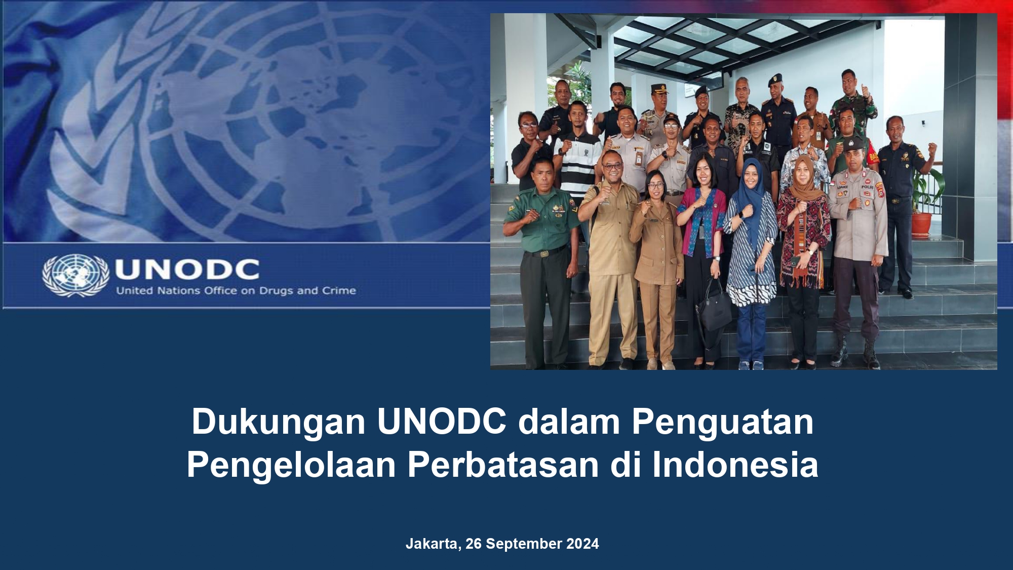 Dukungan UNODC dalam Penguatan  Pengelolaan Perbatasan di Indonesia